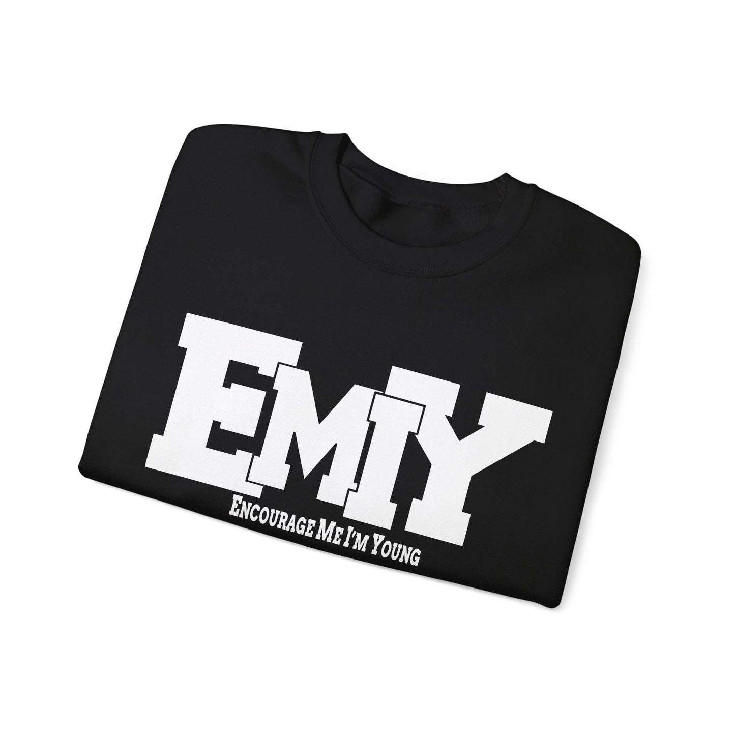 EMIY Encouragement Sweatshirt - Stay Young and Inspired