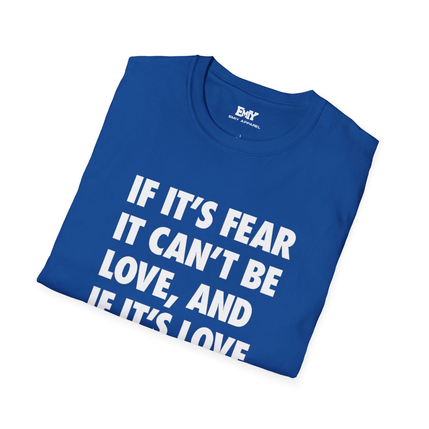 EMIY Quote Unisex T-Shirt - Fear of Love
