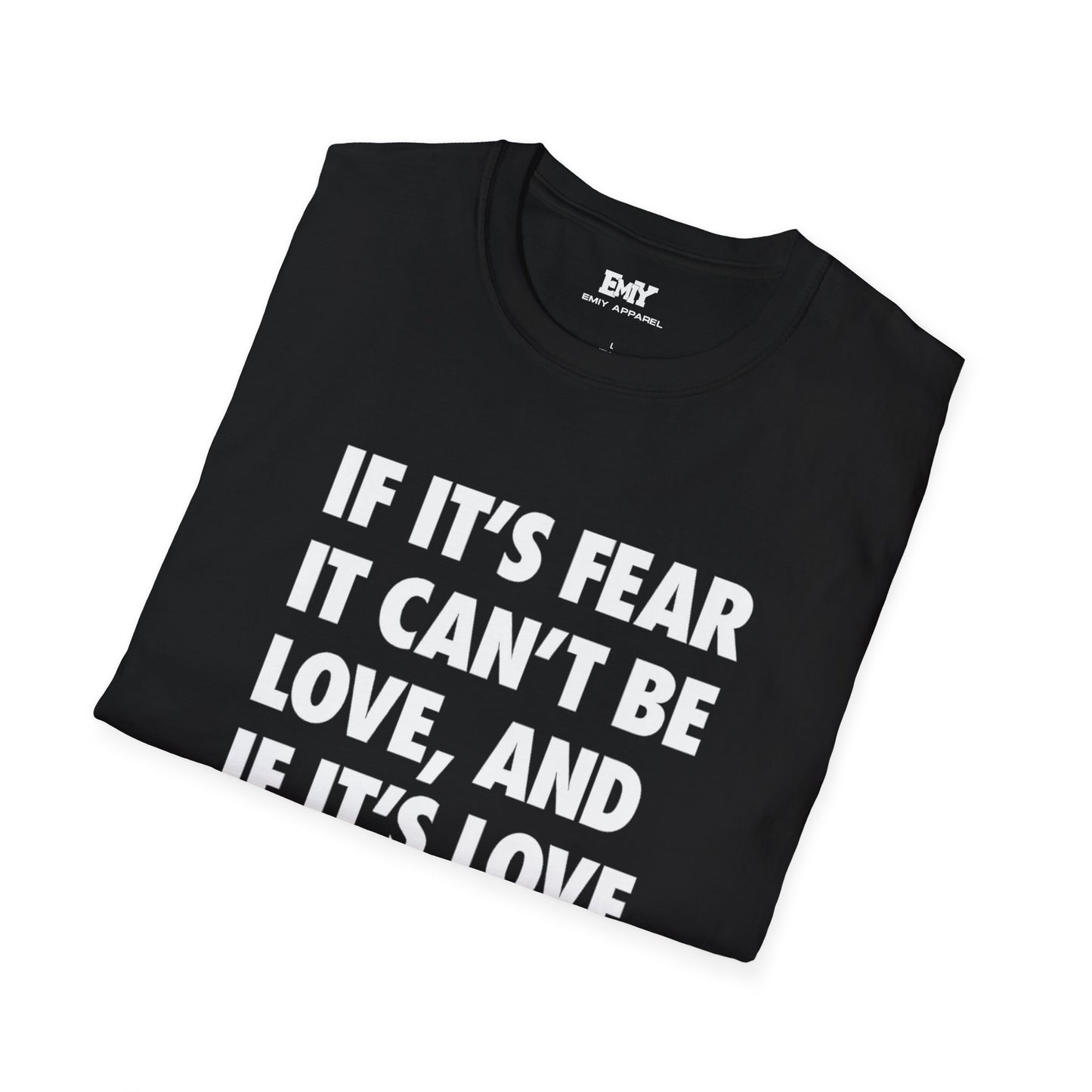 EMIY Quote Unisex T-Shirt - Fear of Love