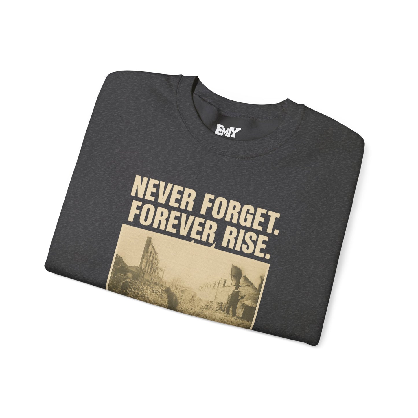 EMIY Tulsa Remembered Vintage Crewneck Sweatshirt — "Never Forget Forever Rise"