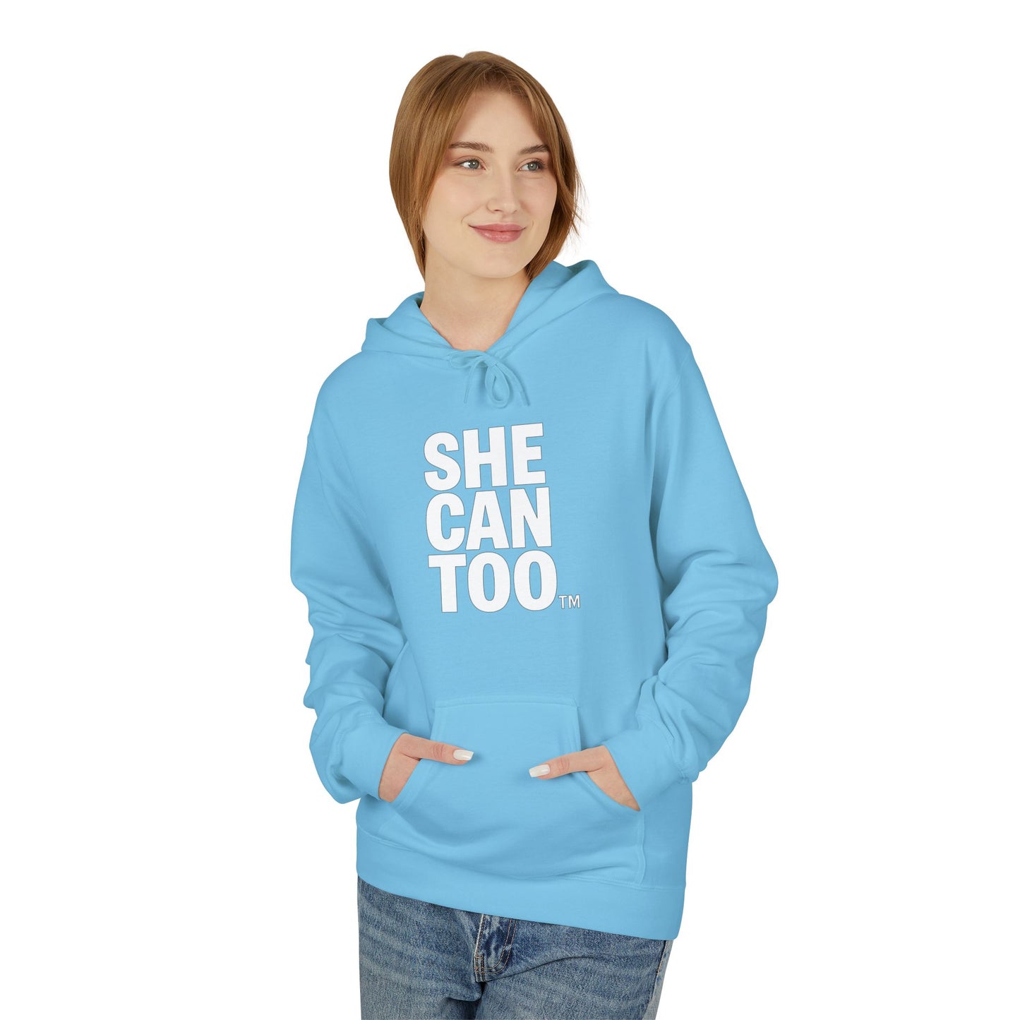 She Can Too Hoodie (She Leads)